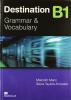 Destination B1. Grammar and vocabulary. Student's book. Without key. Per le Scuole superiori