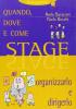 Quando, dove e come stage. Organizzarlo e dirigerlo