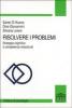 Risolvere i problemi. Strategie cognitive e competenze relazionali