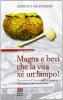 Magna e bevi che la vita x� un lampo! La cucina nel Veneto dall'et� romana alla caduta della Serenissima