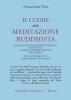 Il cuore della meditazione buddhista. Manuale di addestramento mentale basato sulla via della presenza mentale del Buddha