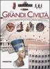 Le grandi civilt�. Antico Egitto, antica Grecia, antica Roma, antica Cina