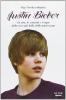 Justin Bieber. La vita, le canzoni e i sogni della voce pi� bella della musica pop