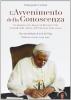 L' avvenimento della conoscenza. Un itinerario tra i discorsi di Benedetto XVI al mondo della cultura, dell'universit�, della scienza
