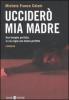 Uccider� mia madre. Una famiglia perfetta, in cui regna una donna perfetta