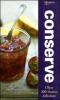 Conserve. Oltre 100 ricette deliziose