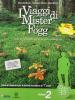 I viaggi di Mister Fogg. Gli scenari della geografia. Con materiali per il docente. Per la Scuola media vol.2