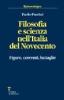 Filosofia e scienza nell'Italia del Novecento. Figure, correnti, battaglie