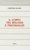 Il corpo tra biologia e psicoanalisi. Saggio di interpretazione comparata