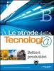 Le strade della Tecnologi@. Vol. A-B-C. Con tavole. Con espansione online. Per la Scuola media. Con 2 CD-ROM