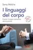 I linguaggi del corpo. Come il corpo comunica senza parole