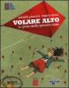 Volare alto. La gioia delle piccole cose