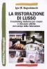 La ristorazione di lusso. Il marketing moderno per creare o rinnovare attivit� nel campo della ristorazione