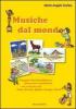 Musiche dal mondo. Viaggio interdisciplinare attraverso tradizioni, usi e musica di Cina, Russia, Egitto, Congo e Per�. Con CD-Audio