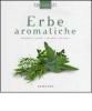 Erbe aromatiche. Antipasti, primi, secondi, dessert
