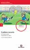 Il pallone racconta. Un nuovo modo di guardare il calcio