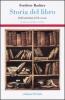 Storia del libro. Dall'antichit� al XX secolo