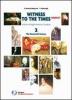 Witness to the times compact. Con espansione online. Per le Scuole superiori vol.3