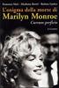 L' enigma della morte di Marilyn Monroe. Cursum perficio