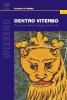 Dentro Viterbo. Breve ma intenso viaggio nella citt�