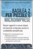 Basilea 2 per piccole e microimprese. Nuovi rapporti e nuove intese tra banche e imprese, anche in contabilit� semplificata