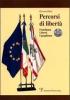 Percorsi di libert�. Fratellanza, libert�, uguaglianza