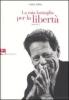 La mia battaglia per la libert�. Memorie