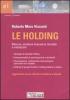 Le holding. Bilancio, struttura finanziaria, fiscalit� e valutazioni