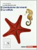 La vita intorno a noi. Vol. A-B: Evoluzione dei viventi-La cellula. Con espansione online. Per le Scuole superiori