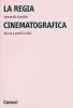 La regia cinematografica. Storia e profili critici