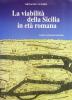 La viabilit� della Sicilia in et� romana