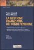 La gestione finanziaria dei fondi pensione