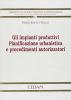 Gli impianti produttivi. Pianificazione urbanistica e procedimenti autorizzatori