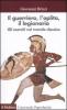 Il guerriero, l'oplita, il legionario. Gli eserciti nel mondo classico