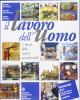 Il lavoro dell'uomo. Storia delle societ� preindustriali. Ediz. blu. Per gli Ist. Professionali per l'industria e l'artigianato vol.1