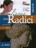 La lingua delle radici. Corso di latino. Teoria. Ediz. blu. Per le Scuole superiori