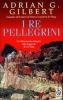 I re pellegrini. Sulle tracce di una tradizione segreta