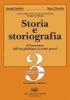 Storia e storiografia. Per le Scuole superiori vol.3