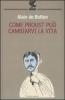 Come Proust pu� cambiarvi la vita
