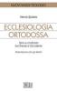 Ecclesiologia ortodossa. Temi a confronto tra Oriente e Occidente