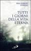 Tutti i giorni della vita eterna