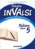 Palestra Invalsi. Italiano. Per la 5� classe elementare