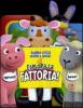 Esplora la fattoria! Guarda, tocca, scopri e gioca