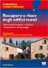 Recupero e riuso degli edifici rurali. Elementi di progetto e di piano. Integrazione nel paesaggio