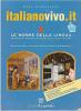 Italianovivo.it. Volume A. Grammatica e linguistica. Per il biennio vol.1
