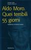 Aldo Moro. Quei terribili 55 giorni