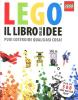 Il libro delle idee Lego. Puoi costruire qualsiasi cosa!