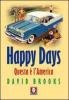 Happy Days. Questa � l'America