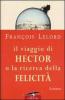 Il viaggio di Hector o la ricerca della felicit�