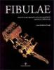 Fibulae. Dall'et� del bronzo all'alto Medioevo: tecnica e tipologia